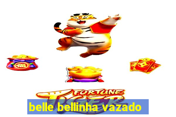belle bellinha vazado